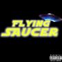 FlYING SAUCER (Explicit)