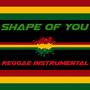 Shape of You - Reggae Instrumental