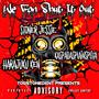 We Gon Shut It Out (feat. Harajuku Ken & KaspaDaSplainSplita) [Explicit]