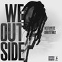 We Outside (Explicit)