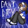 CAN'T CRY! (Explicit)