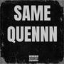 SAME QUENNN (Explicit)