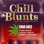 CHILL BLUNTS (Explicit)