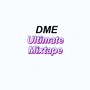 DME Ultimate Mixtape(Final album)