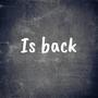 Is Back (-)