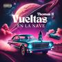 VUELTAS EN LA NAVE (feat. Kantiiiz)