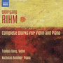 Rihm, W.: Violin and Piano Works (Tianwa Yang, Rimmer)