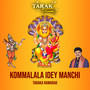 Kommalala Idey Manchi