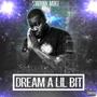 DREAM A LIL BIT (Explicit)