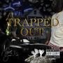 Trapped Out (Explicit)
