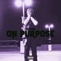 On Purpose (Explicit)
