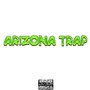 Arizona Trap (Explicit)