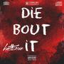 DIE BOUT IT (Explicit)