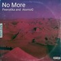 No More (feat. Atomog) [Explicit]