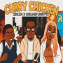 Curry Chicken (feat. GirlHeFunny1x) [Explicit]