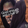 Good Enough n' a Half EP (Explicit)