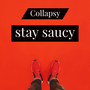 Stay Saucy (Explicit)