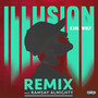 Illusion (Remix) [Feat. Ramsay Almighty] [Explicit]