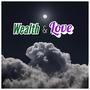 Wealth & Love (Explicit)