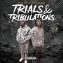 Trials & Tribulations (Explicit)