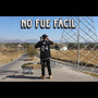 No Fue Fácil (Explicit)