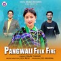 Pangwali Folk Fire