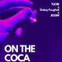 ON THE COCA (feat. Oubey Foughali & JESSIM) [Explicit]