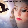 Espérame en el Cielo