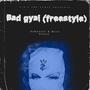 Bad gyal (freestyle) [Explicit]