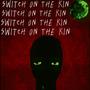 Switch On The Kin (Explicit)