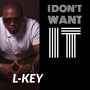 I Don't Want It (Explicit)