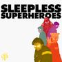 Sleepless Superheroes (Explicit)