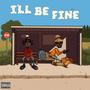 I'll Be Fine (Explicit)