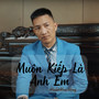 Muôn Kiếp Là Anh Em