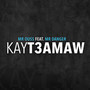 Kayt3amaw (feat. Mr Danger)