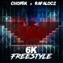 6k freestyle (feat. Chop$k) [Explicit]