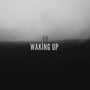 Waking Up