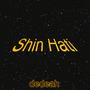 Shin Hati (Explicit)