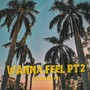 Wanna Feel, Pt. 2