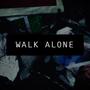 WALK ALONE (Explicit)