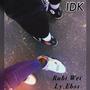 IDK (feat. Ly.Ebss)