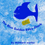 The Blue Golden Baby Shark