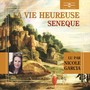 Sénèque / La vie heureuse