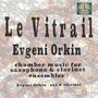 Le Vitrail (Chamber Music for Saxophone and Clarinet Ensembles)