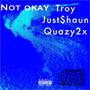 Not okay (feat. Quazy2x & Just$haun) [Explicit]