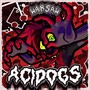 Acidogs (Explicit)