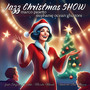 Jazz Christmas Show (feat. STEFANO FREDDI, Nicola Monti & Umberto Dal Barco)