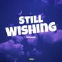 Still wishing (Explicit)