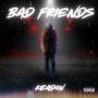 BAD FRIENDS (Explicit)