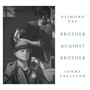 Brother Against Brother (feat. Lonny Eagleton)